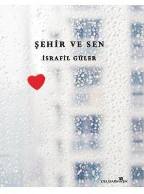 Şehir ve Sen İsrafil Güler