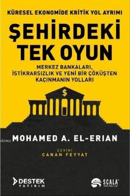 Şehirdeki Tek Oyun - Küresel Ekonomide Kritik Yol Ayrımı Mohamed El-er