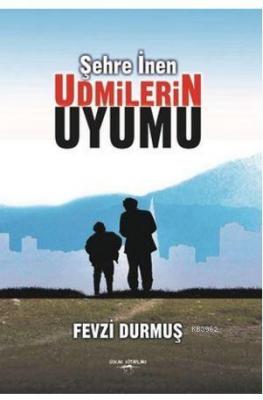 Şehre İnen Udmilerin Uyumu Fevzi Durmuş