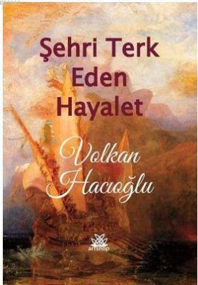 Şehri Terk Eden Hayalet Volkan Hacıoğlu