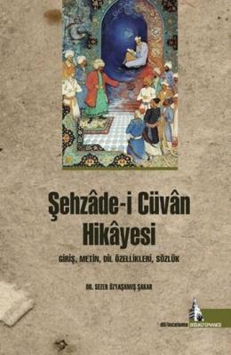 Şehzâde-i Cüvân Hikâyesi Sezer Özyaşamış Şakar