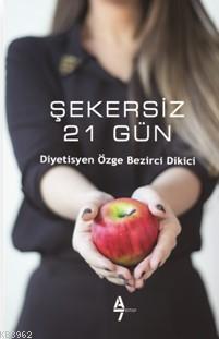 Şekersiz 21 Gün Özge Bezirci Dikici