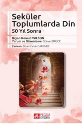 Seküler Toplumlarda Din Steve Bruce Bryan Ronald Wilson