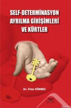 Self-Determinasyon Ayrılma Girişimleri ve Kürtler İrfan Sönmez