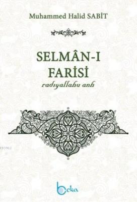 Selmân-ı Farisi (Radıyallahu Anh) Muhammed Halid Sabit