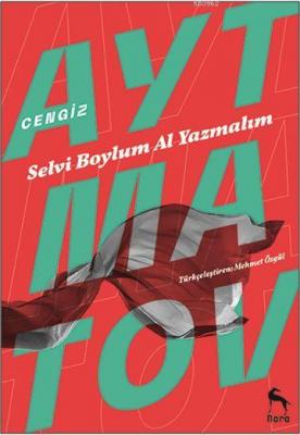 Selvi Boylum Al Yazmalım Cengiz Aytmatov