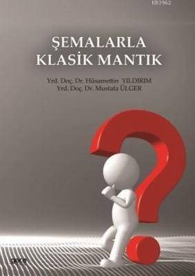 Şemalarla Klasik Mantık Hüsamettin Yıldırım