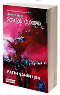 Semazeni Öldürmek Fatih Şahin Işık