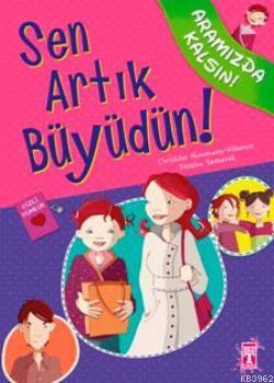 Sen Artık Büyüdün! Christine Naumann-Villemin