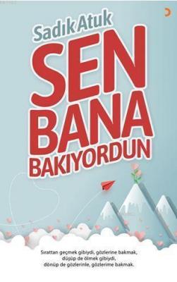 Sen Bana Bakıyordun Sadık Atuk