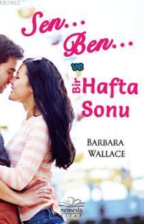 Sen, Ben ve Bir Hafta Sonu Barbara Wallace