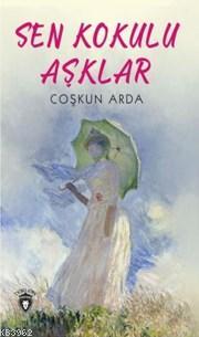 Sen Kokulu Aşklar Coşkun Arda