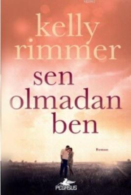 Sen Olmadan Ben Kelly Rimmer