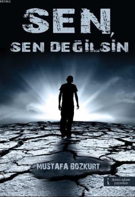 Sen, Sen Değilsin Mustafa Bozkurt