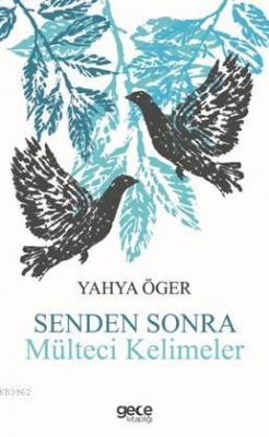 Senden Sonra Mülteci Kelimeler Yahya Öger