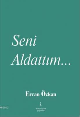 Seni Aldattım... Ercan Özkan