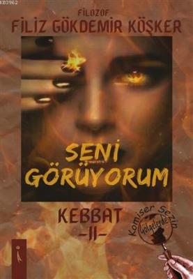 Seni Görüyorum - Kebbat 2 Filiz Gökdemir Köşker