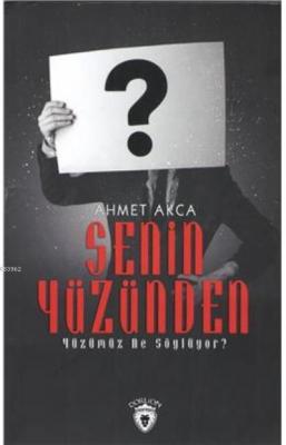 Senin Yüzünden Ahmet Akca