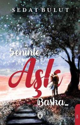 Seninle Aşk Başka Sedat Bulut