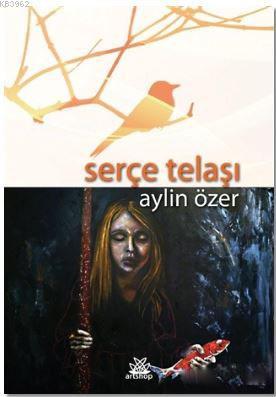 Serçe Telaşı Aylin Özeren