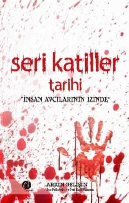 Seri Katiller Tarihi Arkın Gelişin