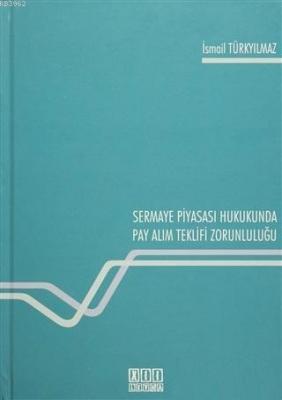 Sermaye Piyasası Hukukunda Pay Alım Teklifi Zorunluluğu İsmail Tükryıl