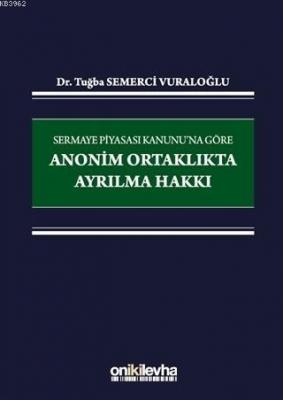 Sermaye Piyasası Kanunu'na Göre Anonim Ortaklıkta Ayrılma Hakkı Tuğba 