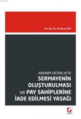 Sermayenin Oluşturulması ve Pay Sahiplerine İade Edilmesi Yasağı Ali M