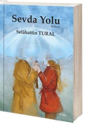 Sevda Yolu Selahattin Tural