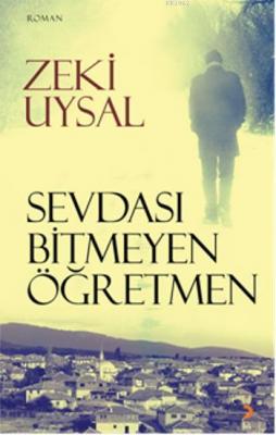 Sevdası Bitmeyen Öğretmen Zeki Uysal