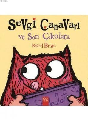 Sevgi Canavarı ve Son Çikolata Rachel Bright