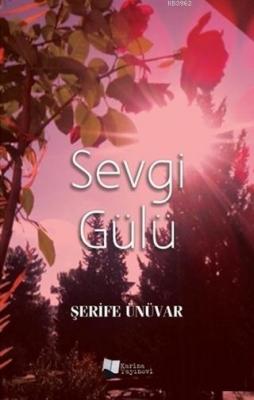 Sevgi Gülü Şerife Ünüvar