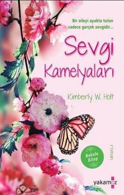 Sevgi Kamelyaları (Kokulu Kitap) Kimberly W. Holt