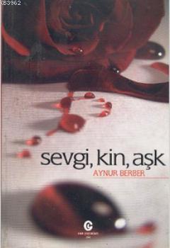 Sevgi, Kin, Aşk Aynur Berber