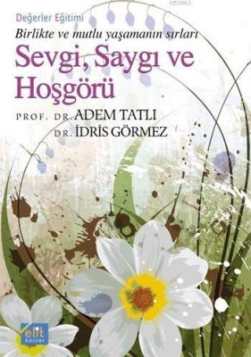 Sevgi, Saygı ve Hoşgörü (Cep Boy) Adem Tatlı