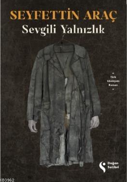 Sevgili Yalnızlık Seyfettin Araç