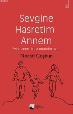 Sevgine Hasretim Annem Necati Coşkun