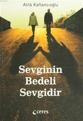 Sevginin Bedeli Sevgidir Atila Kaftancıoğlu