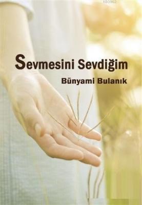 Sevmesini Sevdiğim Bünyami Bulanık