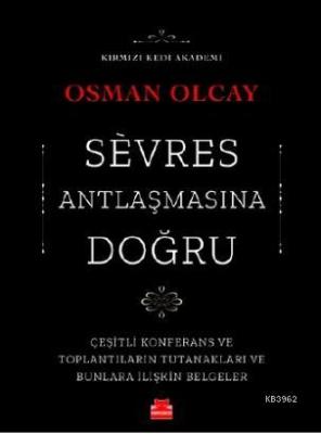 Sévres Antlaşmasına Doğru Osman Olcay