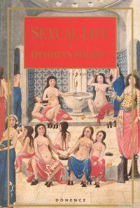 Sexual Life In Ottoman Society (İngilizce) Sema Nilgün Erdoğan