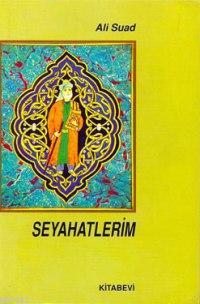 Seyahatlerim Ahmet Suad