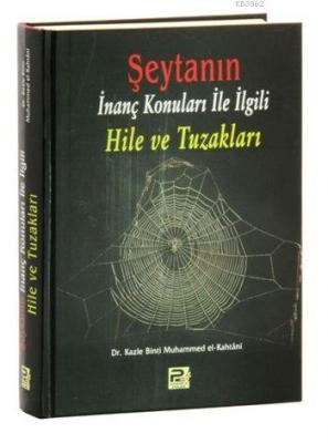 Şeytanın İnanç Konuları İle İlgili Hile ve Tuzakları (Ciltli, Şamua) K