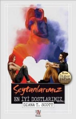 Şeytanlarımız En İyi Dostlarımız Diana T. Scott