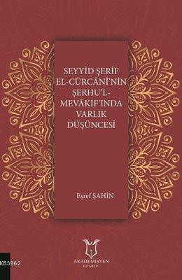 Seyyid Şerif El-Cürcani'nin Şerhu'l Mevakıf'ında Varlık Düşüncesi Eşre