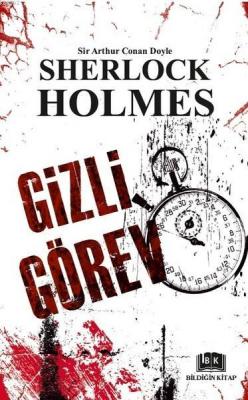 Sherlock Holmes - Gizli Görev Sir Arthur Conan Doyle