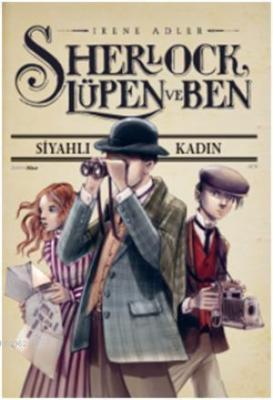 Sherlock Lüpen ve Ben Irene Adler