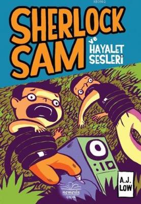 Sherlock Sam ve Hayalet Sesleri A. J. Low