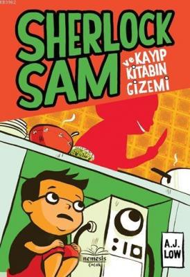 Sherlock Sam ve Kayıp Kitabın Gizemi A. J. Low