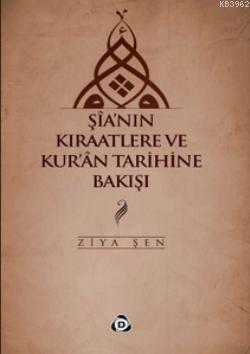 Şia'nın Kıraatlere ve Kur'an Tarihine Bakışı Ziya Şen